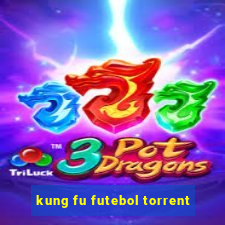 kung fu futebol torrent